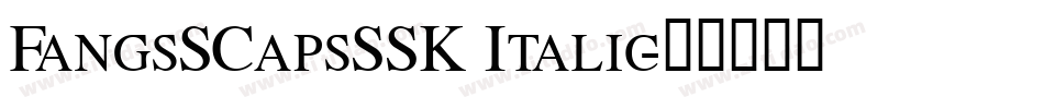 FangsSCapsSSK Italic字体转换